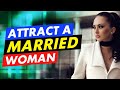 How To Attract A Married Woman With