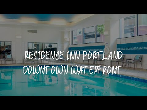 Residence Inn Portland Downtown Waterfront Review - Portland , United States of America