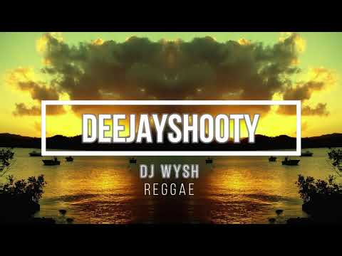 Deejayshooty Ft Dj Wysh-Reggae