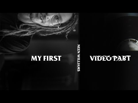 Neen Williams | My First Video Part