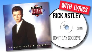 Rick Astley - Don&#39;t Say Goodbye (with lyrics)