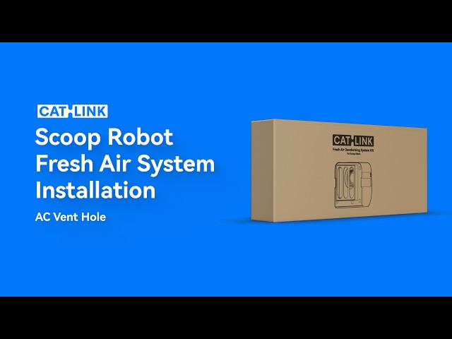 CATLINK Scoop Robot Fresh Air System Installation – AC Vent Hole