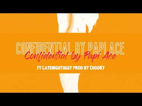 Papi Ace Ft LateNightJiggy - Confidential [Official Lyric Video]