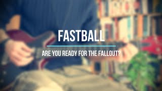 #56 Fastball - Are You Ready For The Fallout?