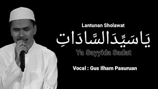Download lagu Lirik Ya Sayyidat Sadat (Arab&Latin) Voc: Gus Ilham Pasuruan mp3
