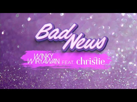 Official Lyrics Video for “Bad News” by Winky Wiryawan Feat. Christie
