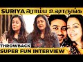 அப்போ தான் Suriya வ கல்யாணம் பண்ணனும்னு ம�