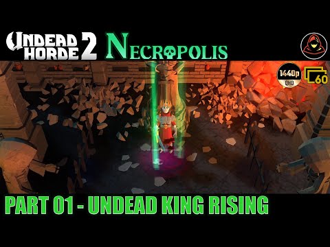 Undead Horde 2: Necropolis -Part 01- Undead King Rising (Secrets Found)