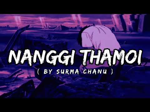 Nanggi thamoi - by Surma Chanu (lyrics)