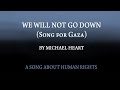 We Will Not Go Down (Gaza) - Michael Heart ...