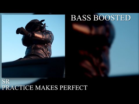 SR - PRACTICE MAKES PERFECT (BASS BOOSTED)