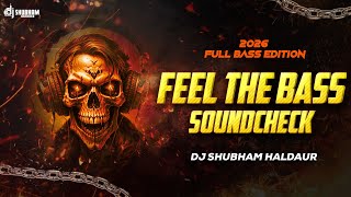 Download lagu 🔥 FEEL THE BASS SOUNDCHECK 2026 ⚡ FULL BASS EDITION | DJ SHUBHAM HALDAUR 🔊👽 mp3
