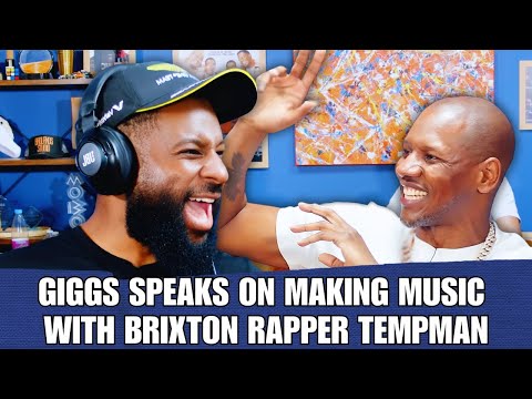 GIGGS SPEAKS ON MAKING MUSIC WITH BRIXTON RAPPER TEMPMAN | 90s Baby Show