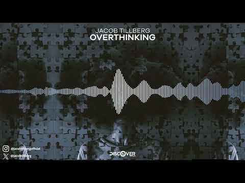 Jacob Tillberg - Overthinking