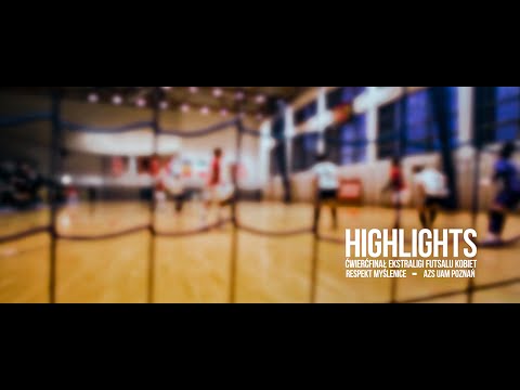 Highlights - Ćwierćfinał Ekstraligi Futsalu Kobiet | Respekt Myślenice - AZS UAM Poznań | 51MNTS