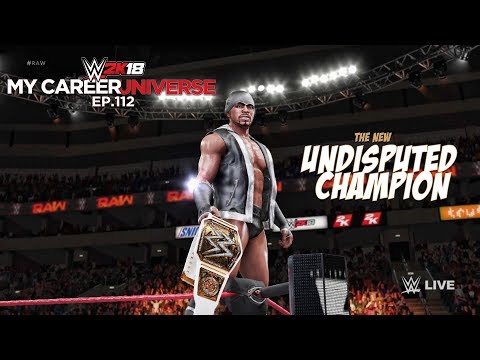 WWE 2K18 My Career Universe Mode - Ep 112 - NEW UNDISPUTED CHAMPION!! UNDISPUTED OPEN CHALLENGE!!
