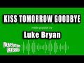 Luke Bryan - Kiss Tomorrow Goodbye (Karaoke Version)