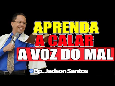 Aprenda a Calar a Voz Do Mal - Bp. Jadson Santos 2025