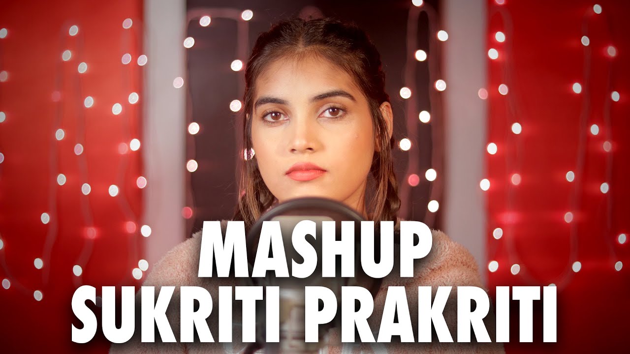 Sukriti Prakriti Mashup cover by Aish| Aish Lyrics
