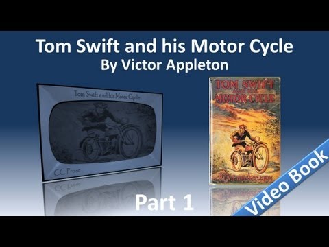 , title : 'Part 1 - Tom Swift and His Motor Cycle Audiobook by Victor Appleton (Chs 1-12)'