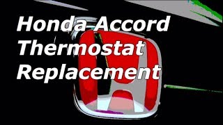 Honda Accord V6 Thermostat Replacemen and Location