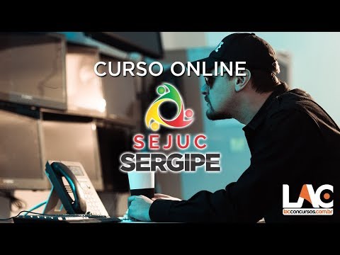 Curso Online - Secretaria de Estado de Justiça de Sergipe - SEJUC SE 2018