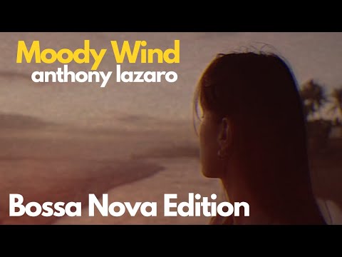 Moody Wind (Bossa Nova Edition)