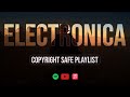 Non Stop Electronic Playlist Time To Chill Copyright Safe Music
