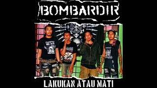 Download lagu BOMBARDIR - LAKUKAN ATAU MATI (MUSIC) mp3 Download lagu BOMBARDIR - LAKUKAN ATAU MATI (MUSIC) mp3