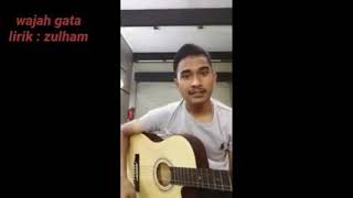 Download lagu WAJAH GATA #LIrik ZULHAM mp3 Download lagu WAJAH GATA #LIrik ZULHAM mp3