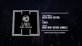 Laika - &quot;Been Here Before&quot; (Official Audio)