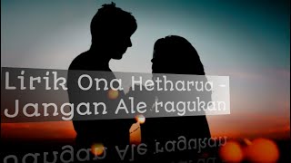 Download lagu Ona Hetharua - Jangan Ale Ragukan (LIRIK VIDEO) | Lagu Ambon Terbaru | STORY WHATSAPP mp3