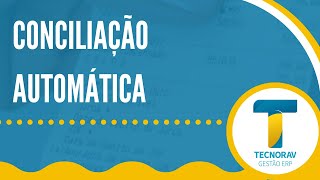 Conciliação Bancária Automática | Financeiro - TOTVS Protheus