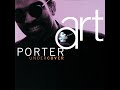 Art Porter Jr.  - There's Only You - 1994