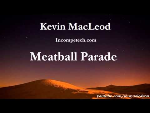 Meatball Parade - Kevin MacLeod - 2 HOURS [Extended]