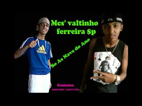 Mc Ferreira Sp  Mc Valtinho Só As Nave Do Ano