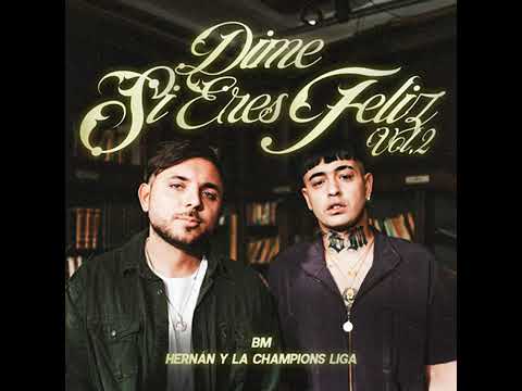 BM ft hernan y la champion liga _dime si eres feliz (audio)