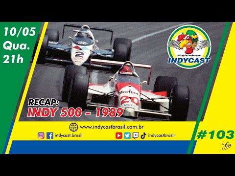 IndyCast Brasil #103 - 500 milhas de Indianápolis 1989 #RECAP