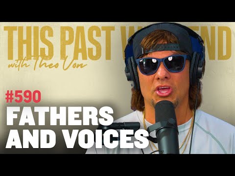 Fathers and Voices | This Past Weekend w/ Theo Von #590 video thumbnail