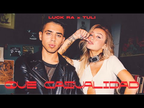 Luck Ra x TULI  - QUE CASUALIDAD  (Vídeo Oficial)