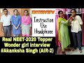 Real NEET 2020 Topper Wonder Girl Akanksha Singh Interview Neet Topper Interview