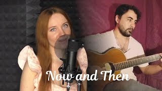 Now and Then - Blackmore&#39;s Night (Cover by Alisa and Augusth)