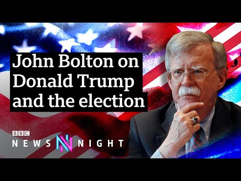 美國大選："特朗普需要被拒絕連任"，約翰-博爾頓說 - BBC新聞之夜 (US election: ‘Trump needs to be denied a second term’, says John Bolton - BBC Newsnight)