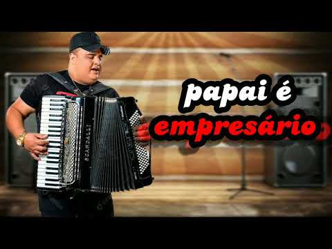 Tarcísio do acordeon - PAPAI E EMPRESÁRIO
