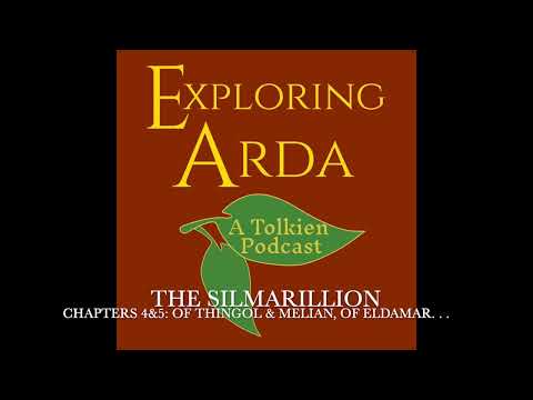 Exploring Arda Presents - The Silmarillion: Chps. 4-5, Of Thingol&Melian, Of Eldamar & Princes. . .