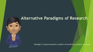Alternative Paradigms of Research