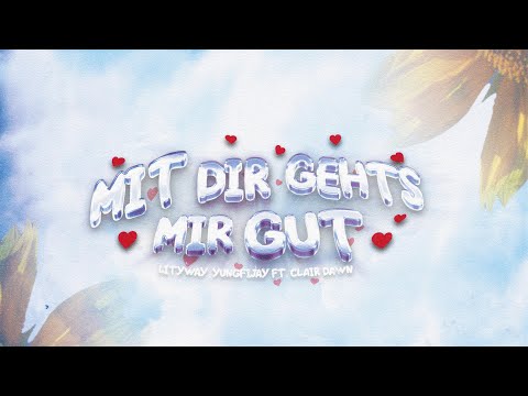 lityway & yungfijay feat. Clair Dawn - Mit dir gehts mir gut (Official Video)