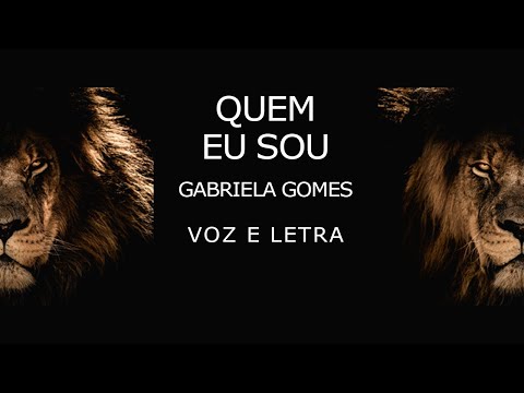 GABRIELA GOMES   Quem eu sou   VOZ E LETRA