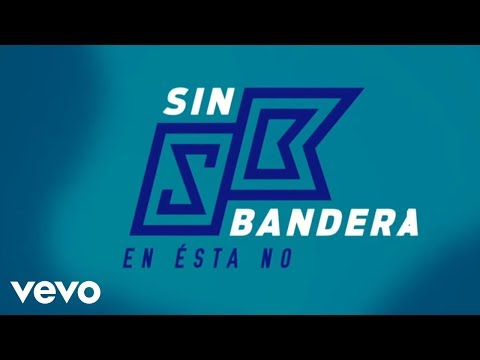 Sin Bandera - En Ésta No (Lyric Video)