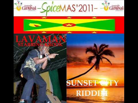 LAVAMAN - STARRING KROOK - SUNSET CITY RIDDIM - GRENADA SOCA 2011